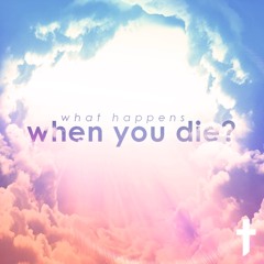What Happens When Life Flashes Before Your Eyes? What happens when you die? Week 4, Jeff Hoyt