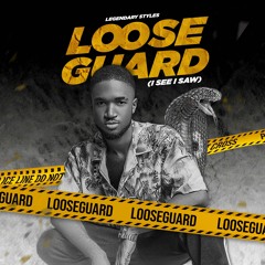 Legendary Styles - Looseguard (I See, I Saw)