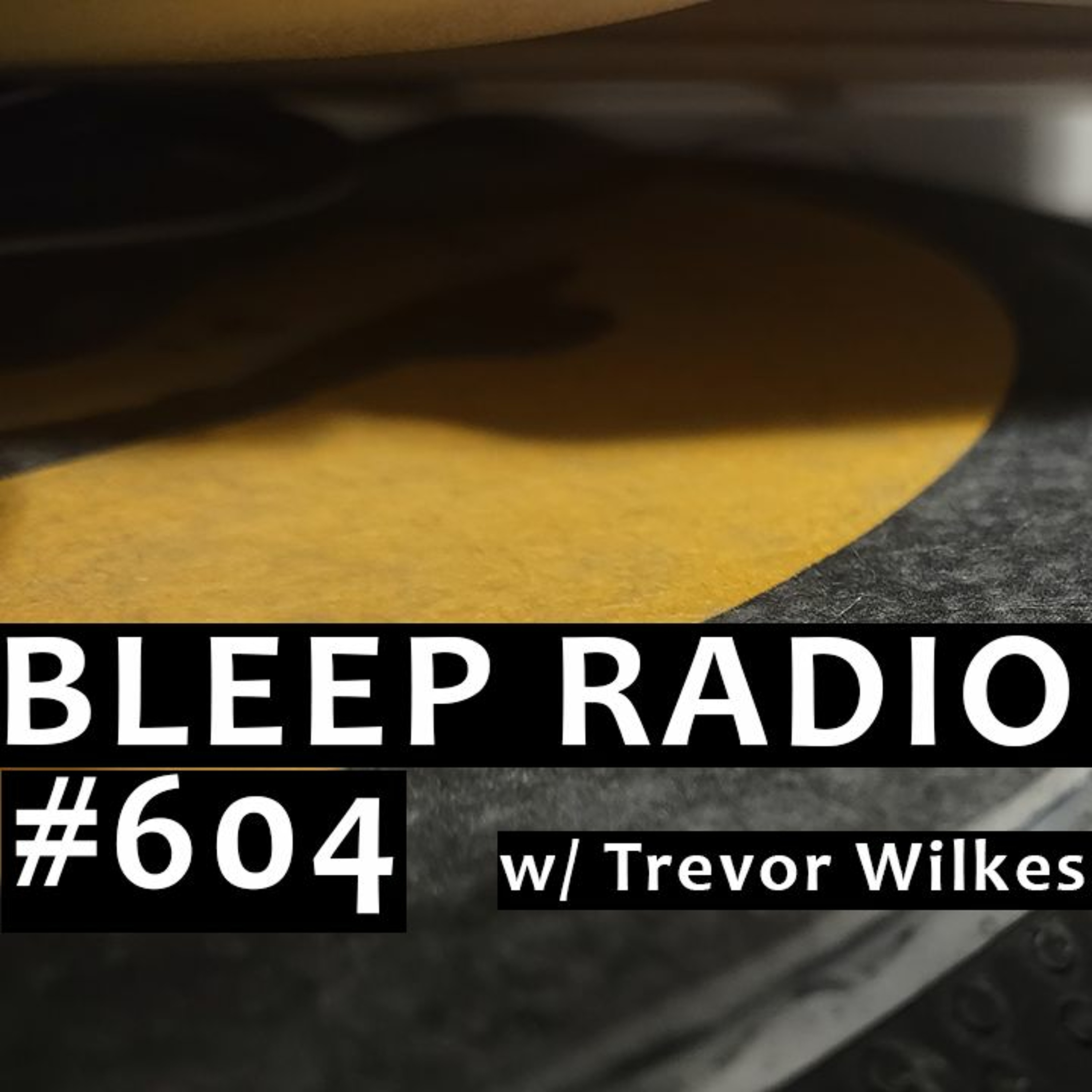 Bleep Radio w/ Trevor Wilkes