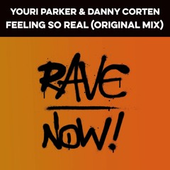 Youri Parker & Danny Corten - Feelin So Real Original Mix
