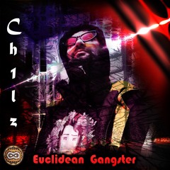 Ch1lz - Euclidean Gangster