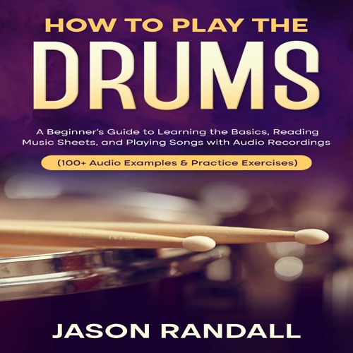 Stream Jason Randall Listen to How to Play the Drums playlist online