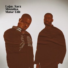 Free DL: Lojay, Sarz - Monalisa (Matur Edit)