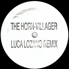 The Horn - Villager (Luca Lozano Remix)