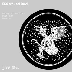 ESO w/ Josi Devil - 22nd Mar 21