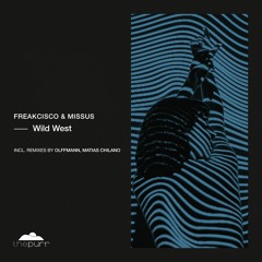 Freakcisco, Missus - Wild West (Matias Chilano Remix)