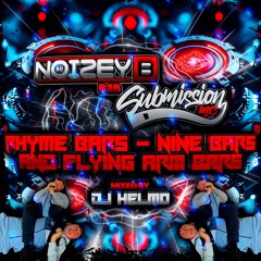 DJ Helmo- MC Noizey B B2B MC Submission (Rhyme Bars, Nine Bars and Flying Arm Bars)