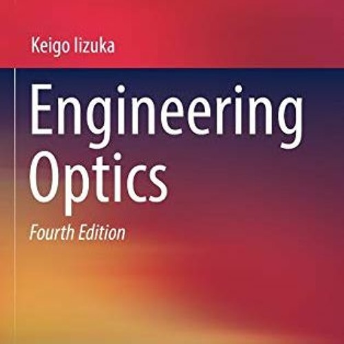 Stream View PDF Engineering Optics by Keigo Iizuka by