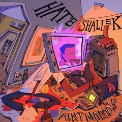 Hate Shaliek - Ain't Nobody