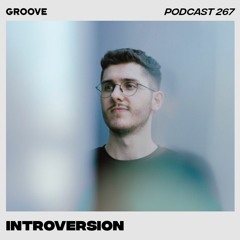 Groove Podcast 267 - Introversion