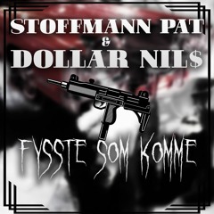 Stoffmann Pat - Fysste som komme [Produksjon av Dollar Nil$]