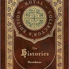 [Read] KINDLE 📰 The Histories (Royal Collector's Edition) (Annotated) (Case Laminate