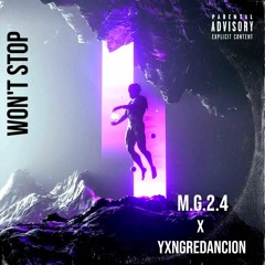 M.G.2.4 & YXNGREDANCION - Won't Stop