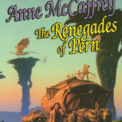 [VIEW] KINDLE 📖 The Renegades of Pern (Dragonriders of Pern Series) by  Anne McCaffr