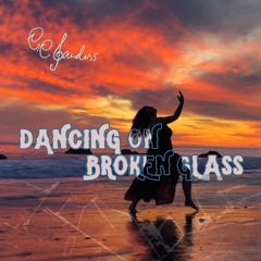 Dancing on Broken Glass
