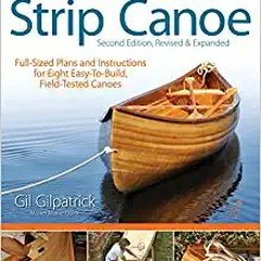 Download ⚡️ [PDF] Building a Strip Canoe, Second Edition, Revised & Expanded: Full-Sized Plans and I