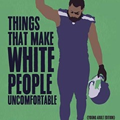 [ACCESS] KINDLE 🖊️ Things That Make White People Uncomfortable (Adapted for Young Ad