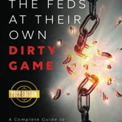 [Access] EPUB 🖋️ Busting the Feds at Their Own Dirty Game: A Complete Guide to Winni