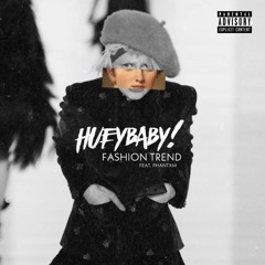 Huey Baby - Fashion Trend (feat  Phantxm) (prod. pluto)