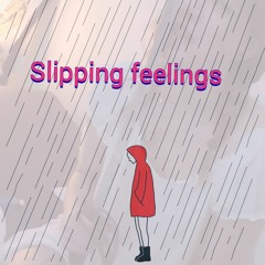 Slipping Feelings~ De Gast Ft. De Saint, Liza (Prod. SLS)