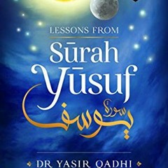 [GET] KINDLE 💝 Lessons from Surah Yusuf (Pearls from the Qur'an) by  Yasir Qadhi PDF