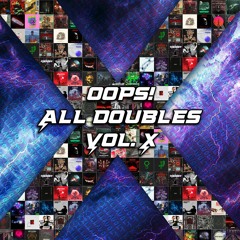 Oops! All Doubles Vol. X