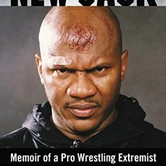 GET EPUB KINDLE PDF EBOOK New Jack: Memoir of a Pro Wrestling Extremist by  New Jack