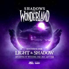Synthsoldier - Light & Shadow (Shadows Of Wonderland 2025 Anthem)