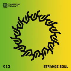 CHECKPOINT 013 - Strange Soul
