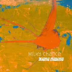 Milky Chance - Stolen Dance (Kiana Nadine Remix) *10 min 4 c0pyr1ght*