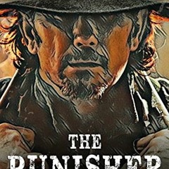Access EBOOK 📄 The Punisher : A Classic Western Adventure (Westward Saga) by  Frank
