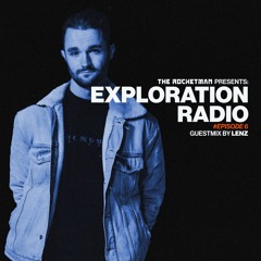 Exploration Radio #EPISODE 6 (Guestmix by LENZ)