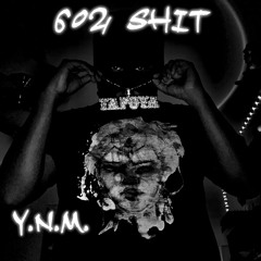 Y.N.M. Tafoya - 602 Shit (Prod. HARDKNOCK)
