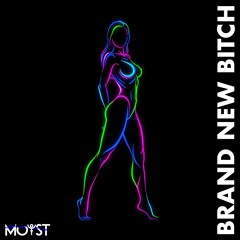 BRAND NEW BITCH