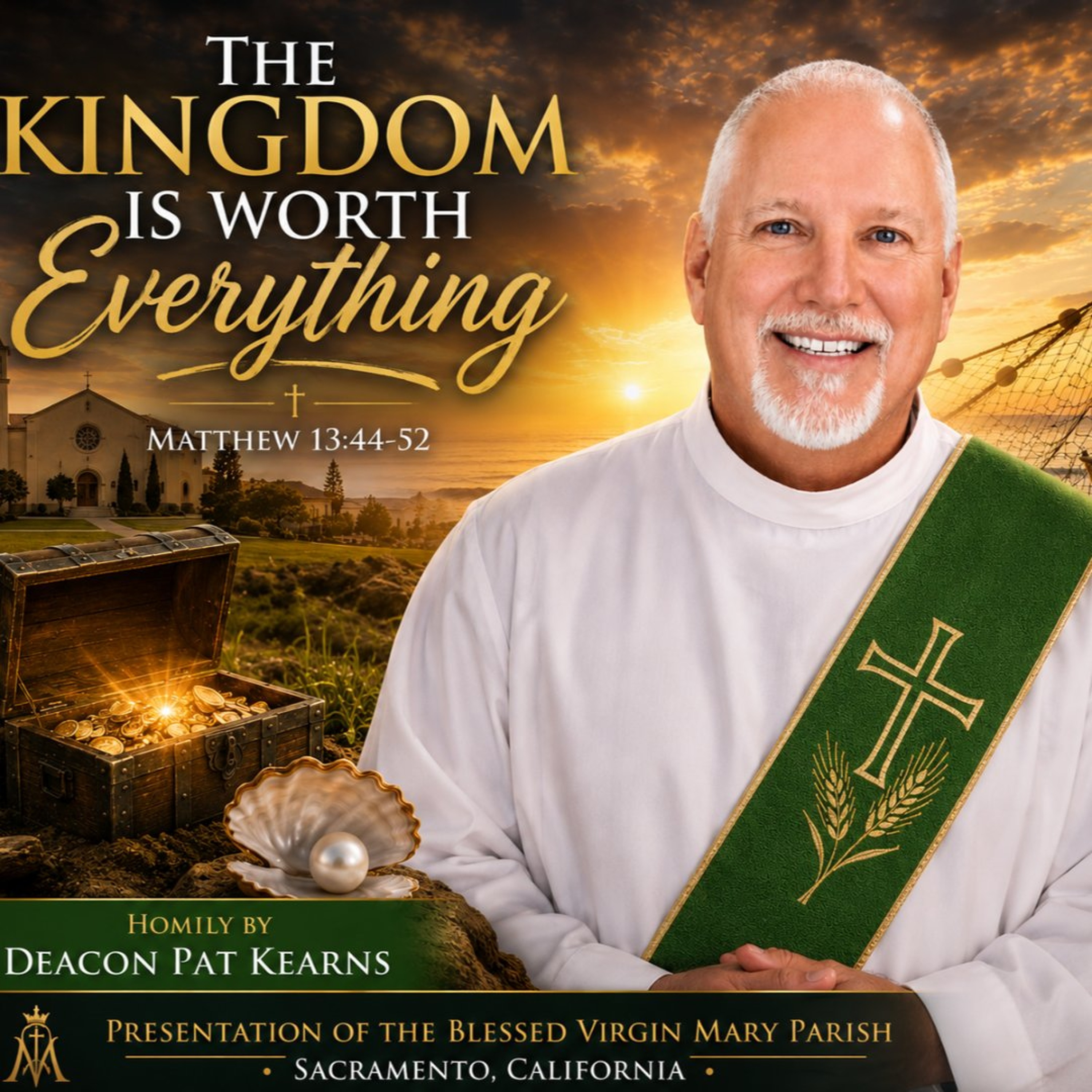 The Kingdom is Worth Everything - 17th Sunday Ordinary Time Year a