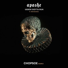 APASHE - UEBOK FT. INSTASAMKA (CHOPSOE REMIX)