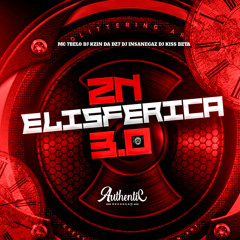 Zn Elisferica 3.0 (feat. Authentic Records & DJ Kzin Da Dz7)
