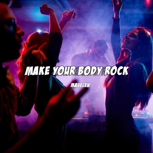 Mauelen - Make Your Body Rock (Extended Mix)