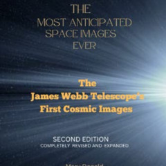 [Read] KINDLE 📪 THE MOST ANTICIPATED SPACE IMAGES EVER: The James Webb Telescope Fir