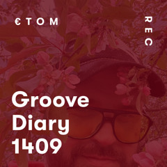 Groove Diary: 1409
