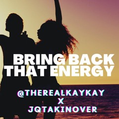 Bring Back The Energy Jerkin Mix- Kaykay x JQ