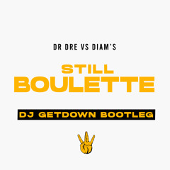 Dr Dre Vs Diam's - Still Boulette (Dj Getdown Bootleg)