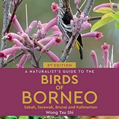 [READ] PDF 📒 A Naturalist's Guide to the Birds of Borneo (Naturalists' Guides) by  W