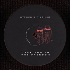 [BANDCAMP] Hyphen x Wilsinio - Take You To The Freedom