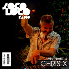 SOCO LOCO RADIO EP#014 | CHRIS X | Yeadon, Mind of Us, Framewerk, Tinlicker