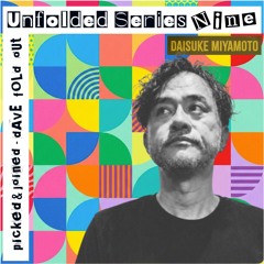 Unfolded -series nine- Daisuke Miyamoto (selected and joined by dave foldout)