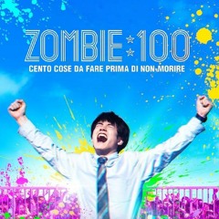 wa3[HD-1080p] Zombie: 100 - Cento cose da fare prima di non morire (completo HD online ITA)