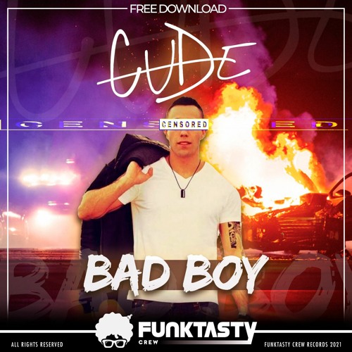 Cude - Bad Boy (Original Mix) - FREE DOWNLOAD