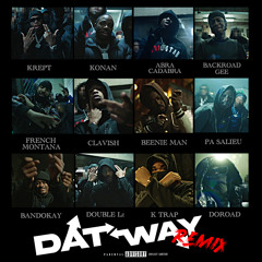 Dat Way (Remix) [feat. Abra Cadabra, BackRoad Gee, French Montana, Clavish, Beenie Man, Pa Salieu, Bandokay, Double Lz, DoRoad & K-Trap]