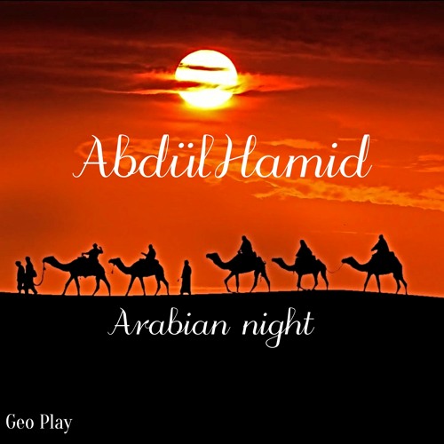 AbdülHamid - Arabian Night